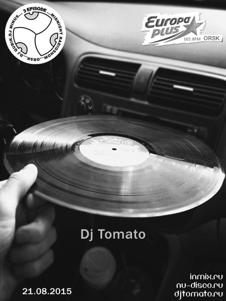 Dj Tomato @ 3EP (Europa Plus Orsk 102.8FM) (21.08.2015)